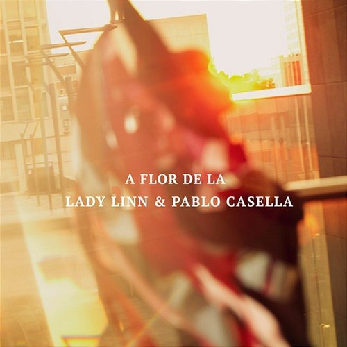 A Flor de Lá Lady Linn feat. Pablo Casella