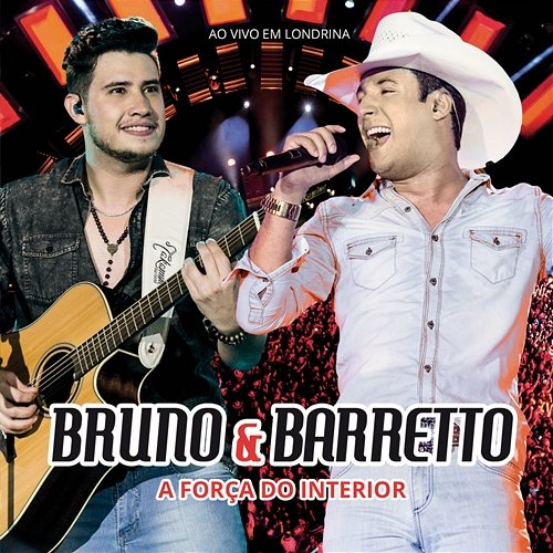 A Força Do Interior Bruno & Barretto