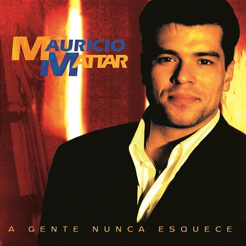 A Gente Nunca Esquece Maurício Mattar
