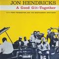 A Good Git Together Jon Hendricks