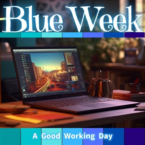 A Good Working Day Blue Week