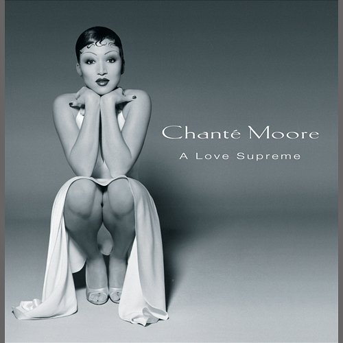 A Love Supreme Chanté Moore