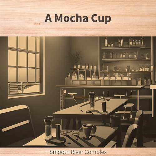 A Mocha Cup Smooth River Complex