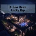 A New Dawn Lucky Dip