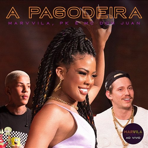 A Pagodeira Marvvila, PK, MC Don Juan