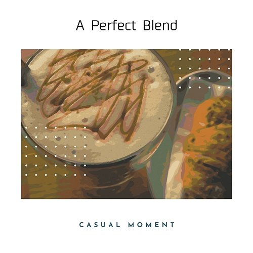 A Perfect Blend Casual Moment