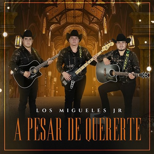 A Pesar De Quererte Los Migueles Jr