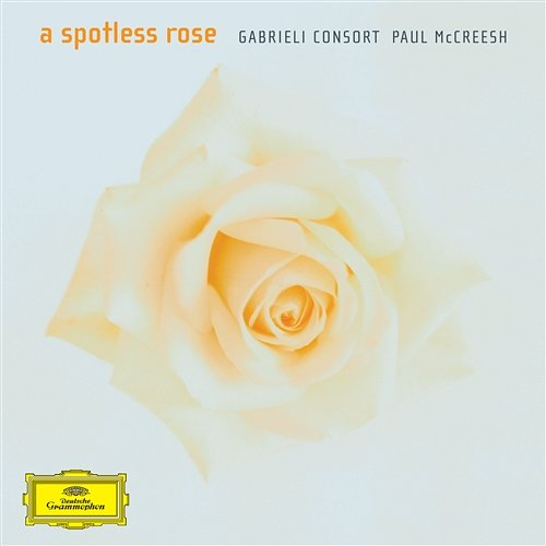 A Spotless Rose Gabrieli, Paul McCreesh