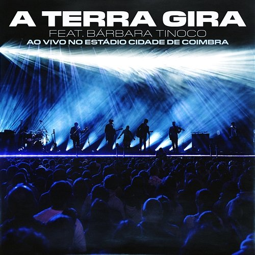 A Terra Gira Os Quatro e Meia feat. Bárbara Tinoco