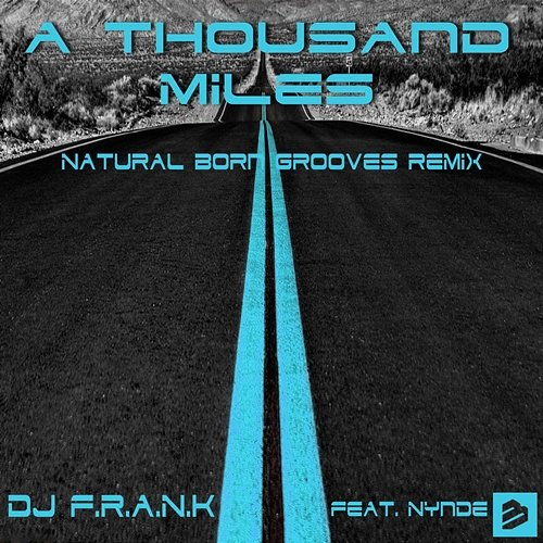 A Thousand Miles DJ F.R.A.N.K., Nynde