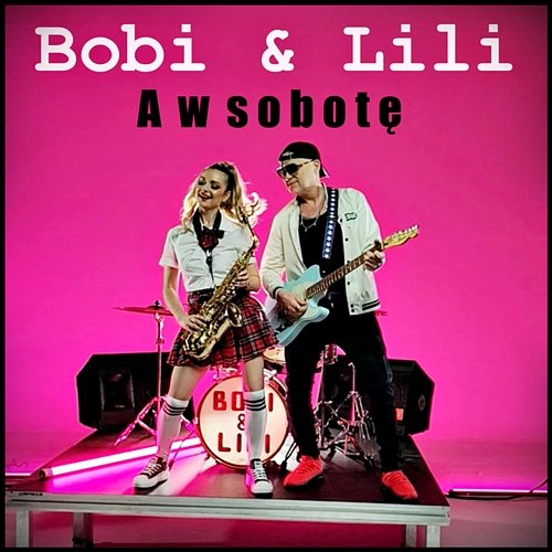 A w sobotę Bobi, Lili