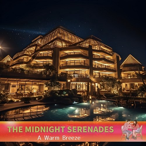 A Warm Breeze The Midnight Serenades