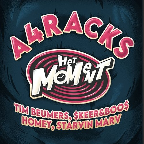 A4Racks Het Moment, Tim Beumers, Homey, $KEER&BOO$, Starvin Marv