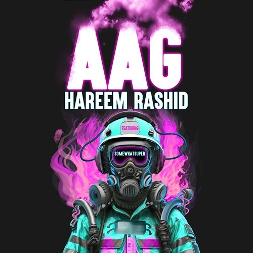 AAG Hareem Rashid feat. SomeWhatSuper