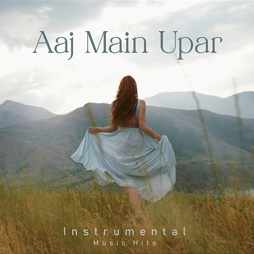 Aaj Main Upar Jatin- Lalit, Shafaat Ali