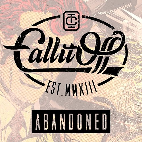 Abandoned Call It Off