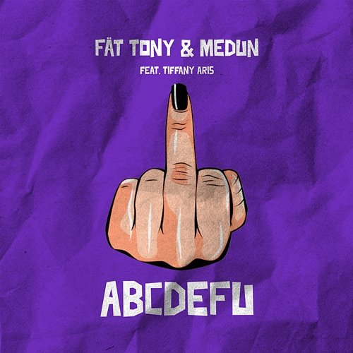 abcdefu FÄT TONY, MEDUN feat. Tiffany Aris