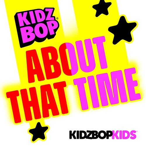 About That Time Kidz Bop Kids