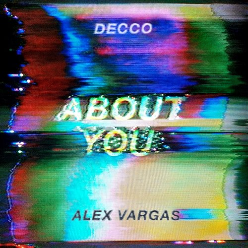 About You Decco, Alex Vargas