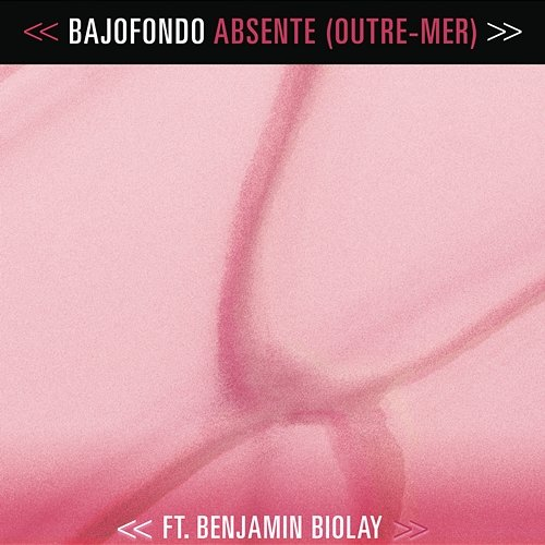 Absente (Outre-Mer) Bajofondo, Benjamin Biolay