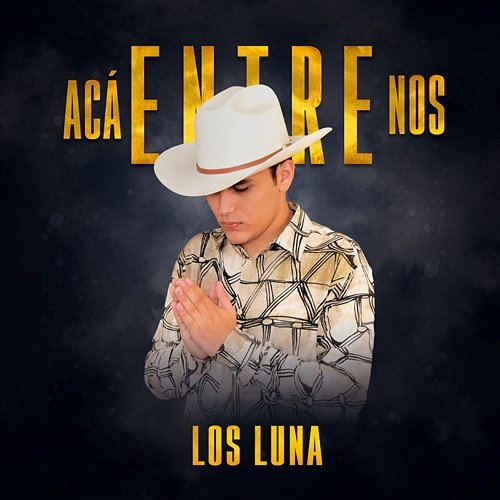 Acá Entre Nos Los Luna