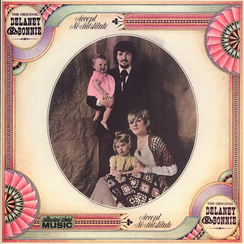 Accept No Substitute Delaney, Bonnie