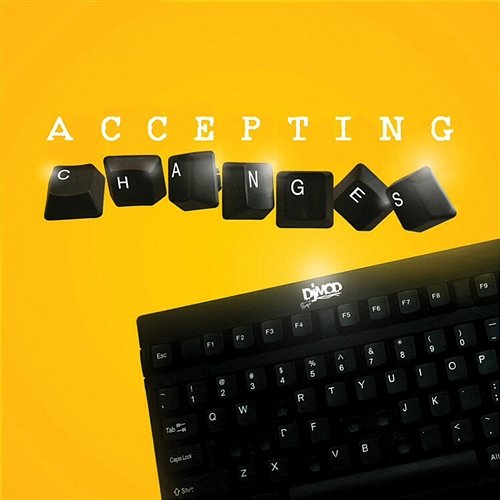 Accepting Changes DJ M.O.D.