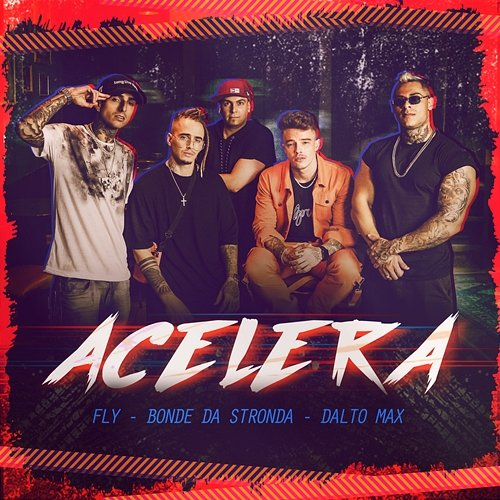 Acelera Fly, Bonde Da Stronda, Dalto Max
