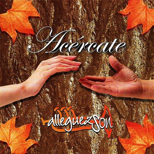 Acércate Alleguez Son