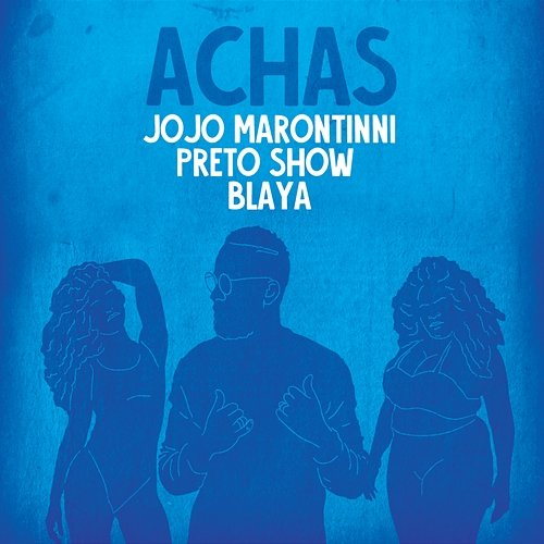 Achas Preto Show, Jojo Maronttinni, Blaya