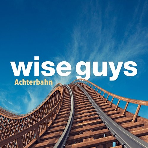 Achterbahn Wise Guys