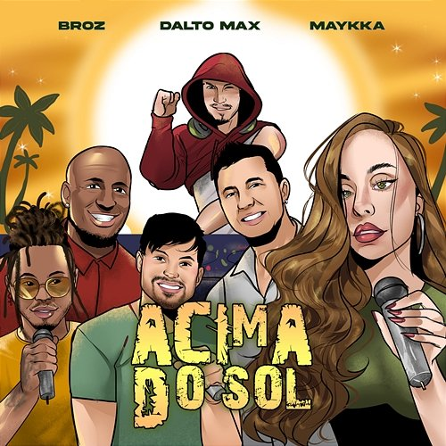 Acima Do Sol Maykka, Dalto Max, Br'Oz