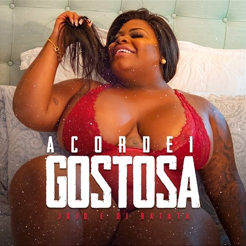 Acordei Gostosa DJ Batata, Jojo Maronttinni