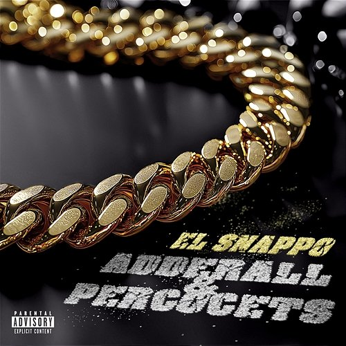 Adderall & Percocets El Snappo