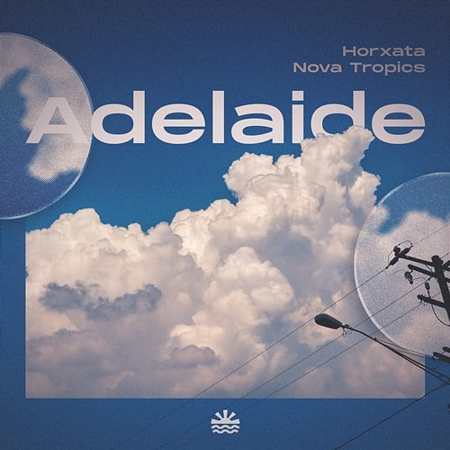 Adelaide Horxata, Nova Tropics