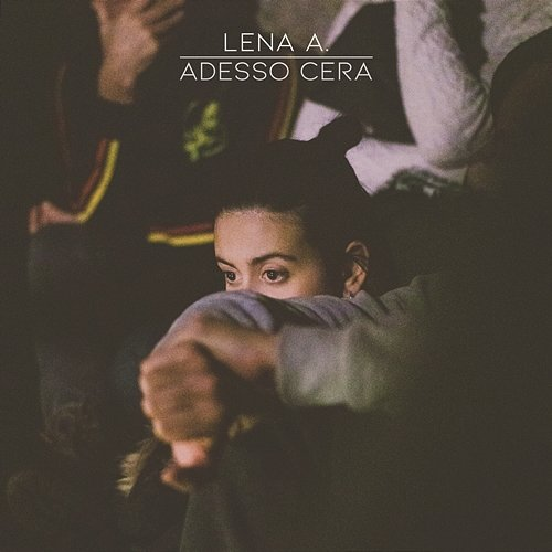Adesso cera Lena A.