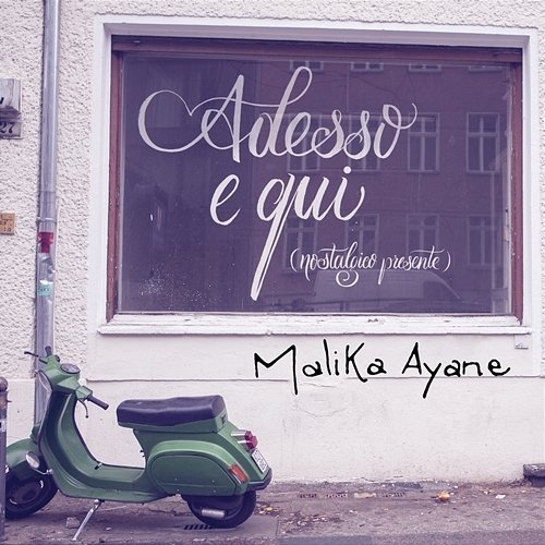 Adesso E Qui (Nostalgico Presente) Malika Ayane