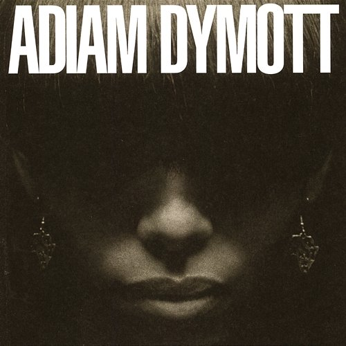 Adiam Dymott Adiam Dymott