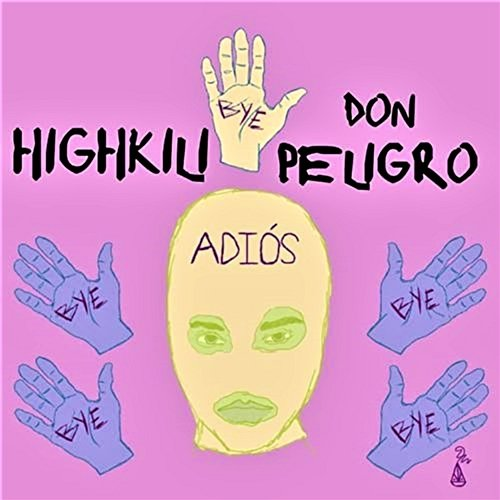 Adiós Highkili & Don Peligro