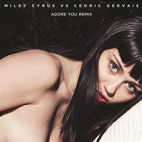 Adore You Miley Cyrus, Cedric Gervais