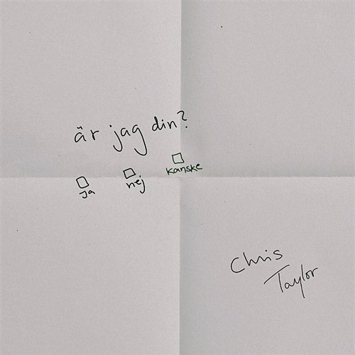 är jag din? Chris Taylor