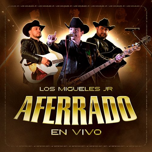 Aferrado Los Migueles Jr