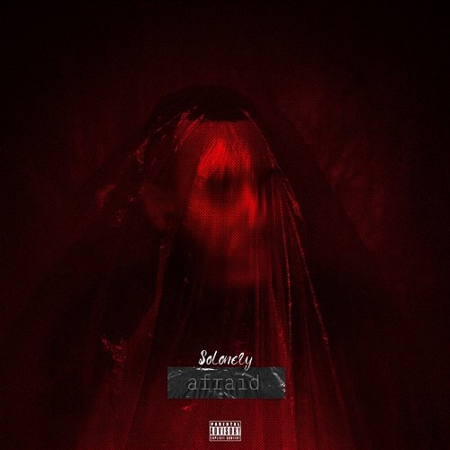 afraid SoLonely