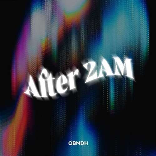 After 2Am OBMDH