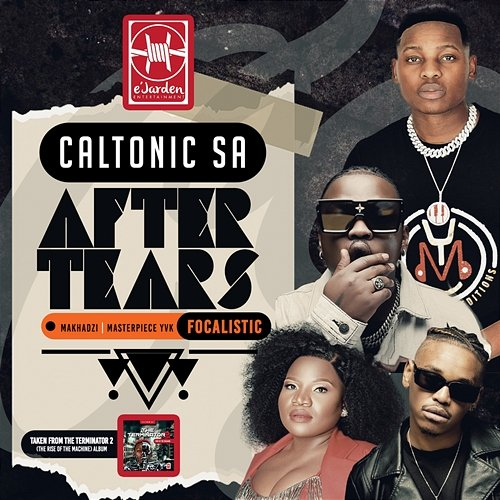 After Tears Focalistic and Makhadzi feat. Masterpiece YVK, Caltonic SA