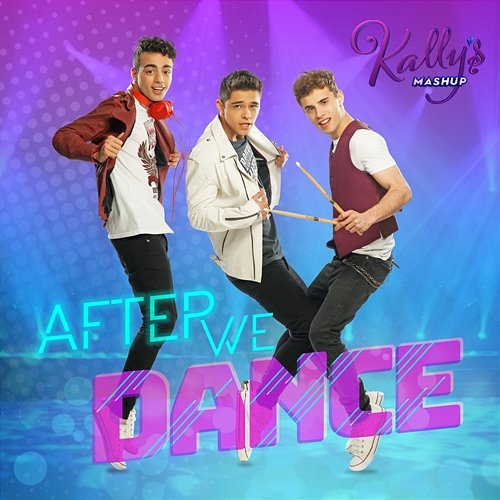 After We Dance KALLY'S Mashup Cast, Alex Hoyer, Tom CL