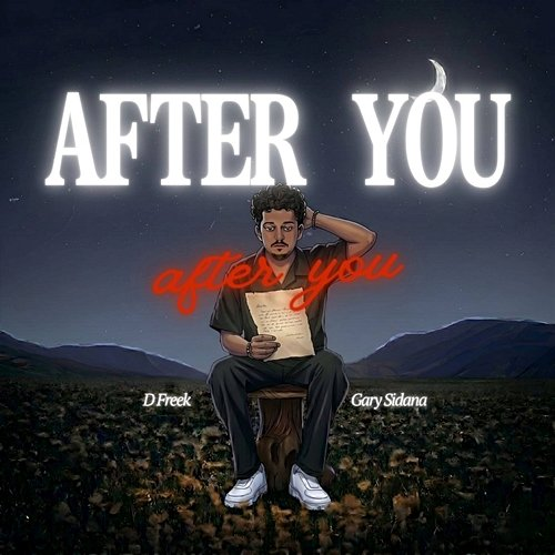 After You Gary Sidana, D Freek