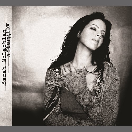 Afterglow Sarah McLachlan