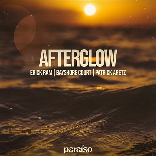 Afterglow Erick Ram, Bayshore Court & Patrick Aretz