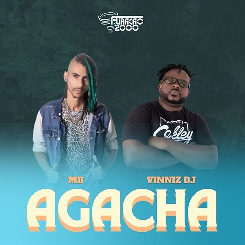 Agacha Vinniz DJ, MB & Furacão 2000